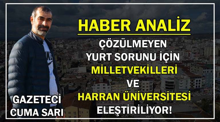 Siverek’te çözülmeyen yurt sorunu için milletvekilleri ve Harran Üniversitesi eleştiriliyor!