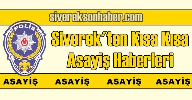 Siverek’ten kısa kısa asayiş haberleri