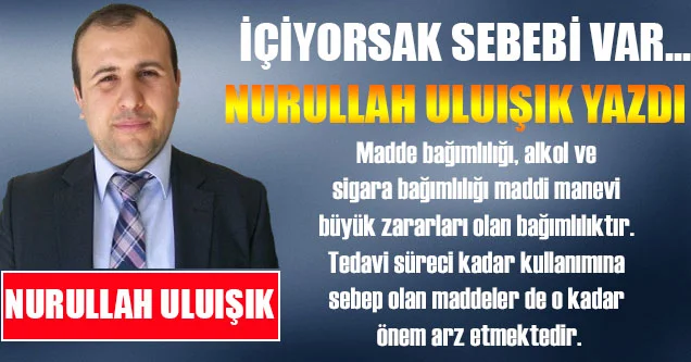İçiyorsak Sebebi Var…