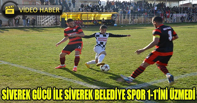 Siverek Gücü ile Belediye Spor 1-1’ini Üzmedi