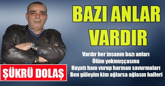 Şükrü Dolaş – Bazı Anlar Vardır