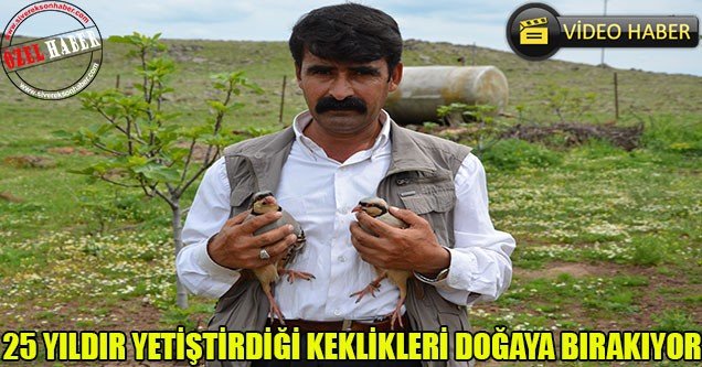 25 Yıldır Yetiştirdiği Keklikleri Doğaya Bırakıyor