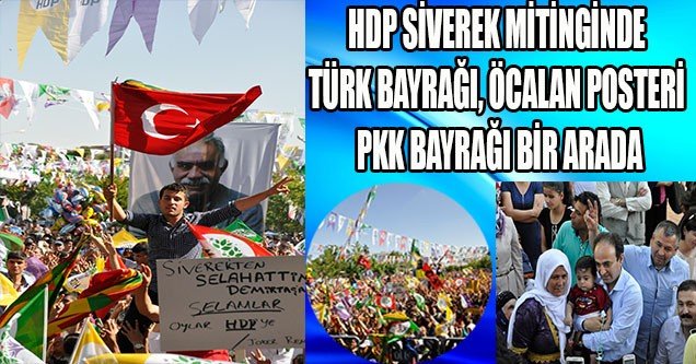 HDP Siverek Mitinginde Türk Bayrağı, Öcalan Posteri ve PKK Bayrağı Bir Arada