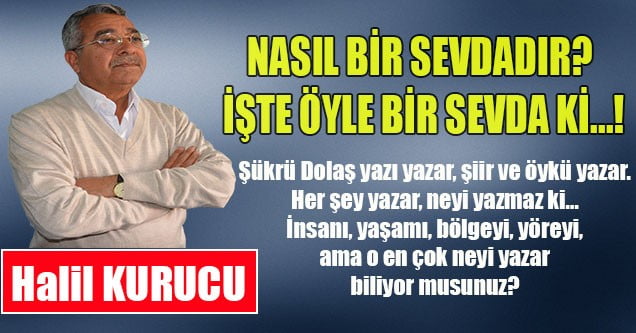 Nasıl bir sevdadır? İşte öyle bir sevda ki…!