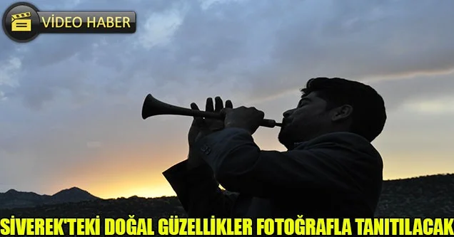 Siverek’teki Doğal Güzellikler Fotoğrafla Tanıtılacak