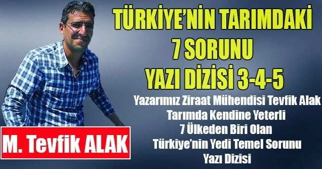 Türkiye’nin Tarımdaki 7 Sorunu-3-4-5