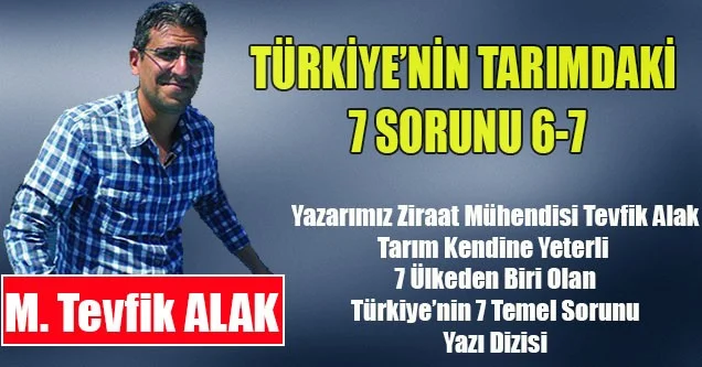 Türkiye’nin Tarımdaki 7 Sorunu 6-7