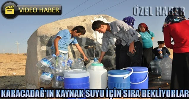 Karacadağ’ın Kaynak Suyu İçin Sıra Bekliyorlar
