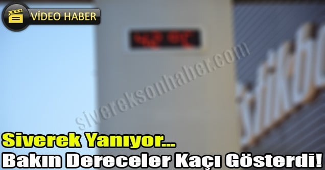 Siverek Yanıyor, Bakın Dereceler Kaçı Gösterdi!