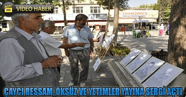 Çaycı Ressam, öksüz ve yetimler yayına sergi açtı