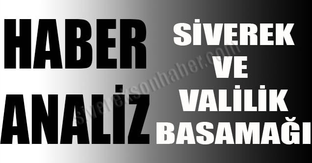 Haber Analiz – Siverek Vali olmak için ara bir koridordur