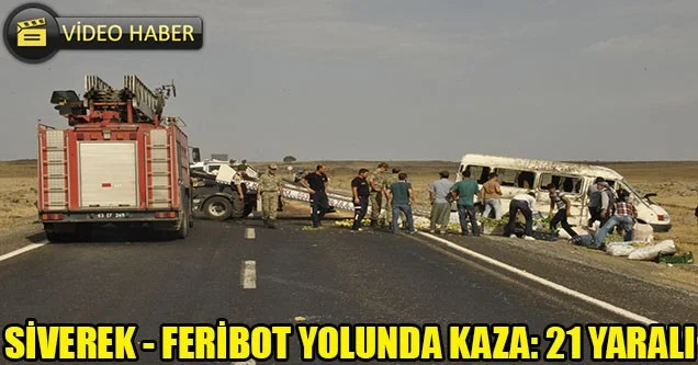 Siverek – Feribot yolunda kaza: 21 yaralı