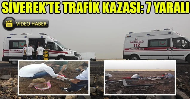 Siverek’te trafik kazası: 7 yaralı