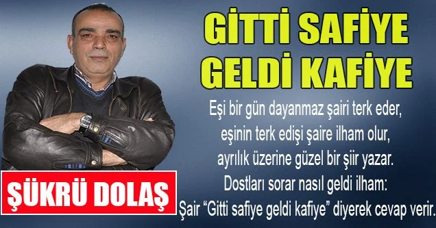 Şükrü Dolaş – Gitti Safiye, Geldi Kafiye