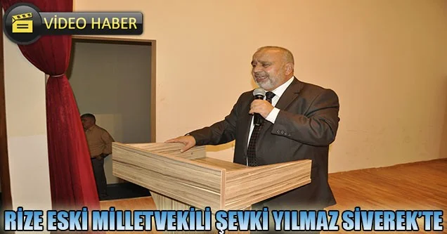 Rize Eski Milletvekili Şevki Yılmaz Siverek’te