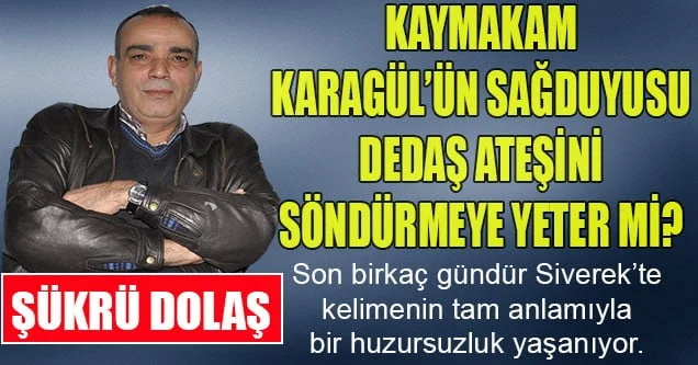 Kaymakam Karagül’ün Sağduyusu DEDAŞ Ateşini Söndürmeye Yeter Mi?