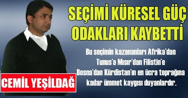 Seçimi Küresel Güç Odakları Kaybetti
