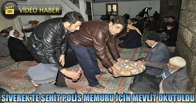 Siverek’te şehit polis memuru için mevlit okutuldu