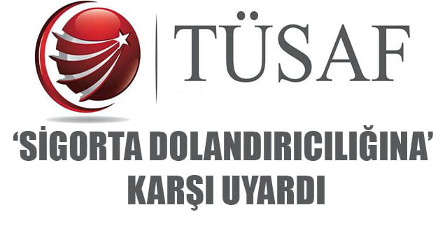 ‘Sigorta Dolandırıcılığına’ Dikkat!