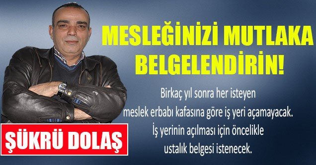 Mesleğinizi mutlaka belgelendirin!