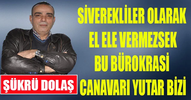 Siverekliler olarak el ele vermeliyiz!