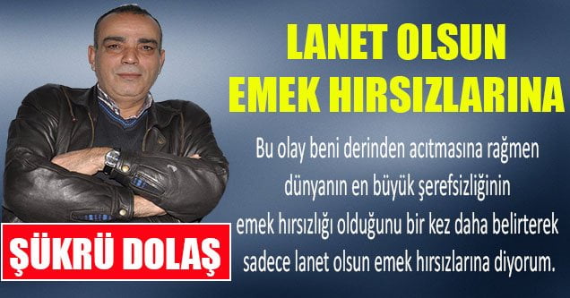 Lanet Olsun Emek Hırsızlarına
