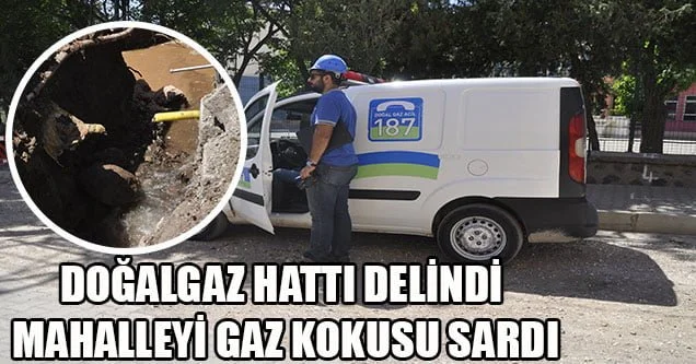 Doğalgaz hattı delindi mahalleyi gaz kokusu sardı