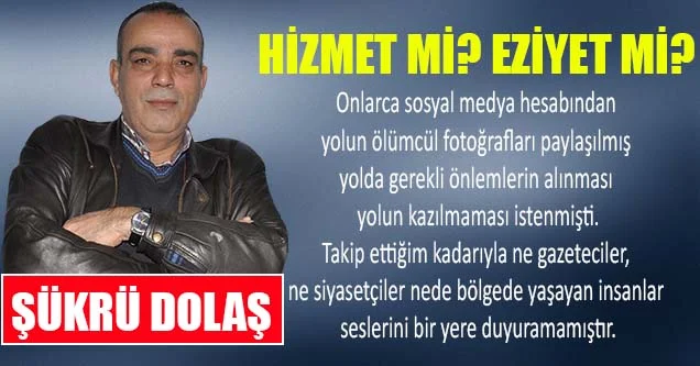 Hizmet mi? Eziyet mi?