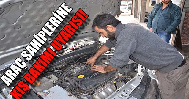 “Araçların kışlık bakımı aksatılmamalı”