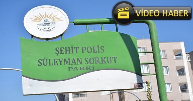 Şehit polisin ismi parka verildi