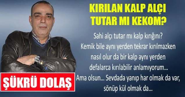 Kırılan kalp alçı tutar mı kekom?