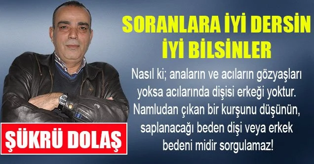 Soranlara İyi Dersin İyi Bilsinler