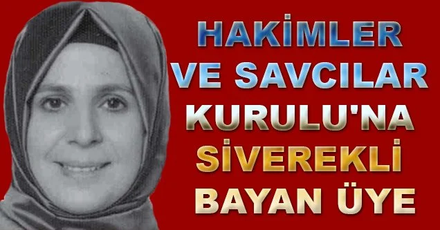Hakimler ve Savcılar Kurulu’na Siverekli bayan üye