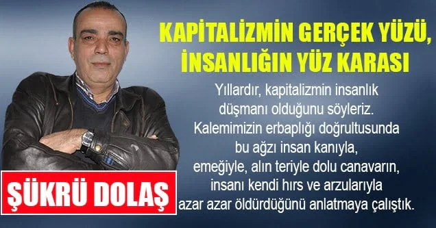 Kapitalizmin Gerçek Yüzü, İnsanlığın Yüz Karası