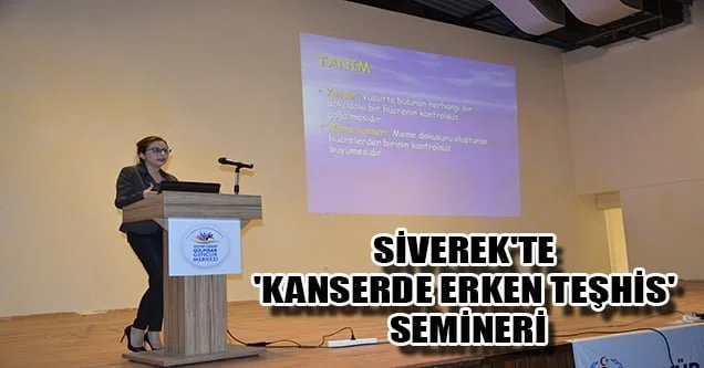 Siverek’te ‘Kanserde erken teşhis’ semineri