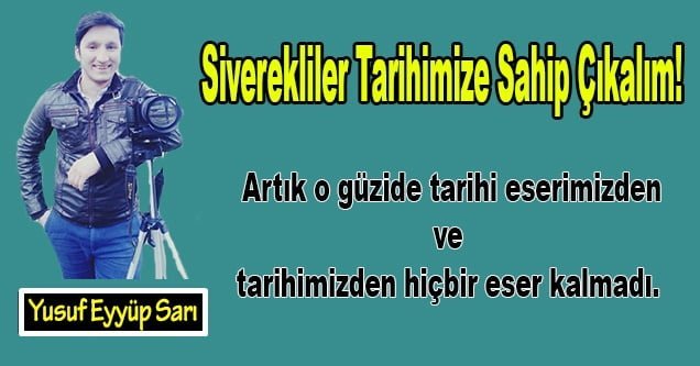 Siverekliler Tarihimize Sahip Çıkalım!
