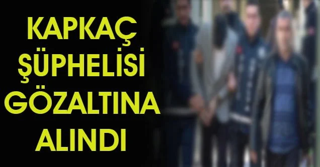 Kapkaç şüphelisi gözaltına alındı