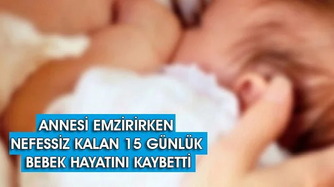 Nefessiz kalan bebek öldü