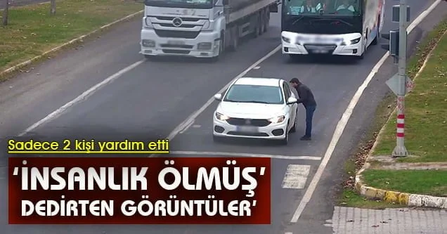 50 kişiden yardım istedi, 2’si yardımcı oldu!