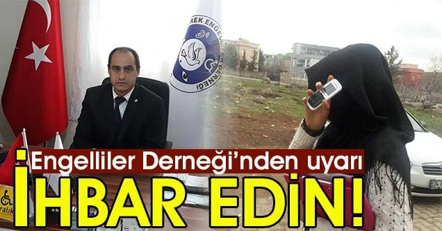 Engelliler Derneği’nden önemli uyarı!