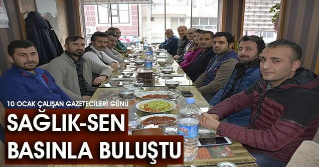 Sağlık-Sen basın mensuplarıyla bir araya geldi
