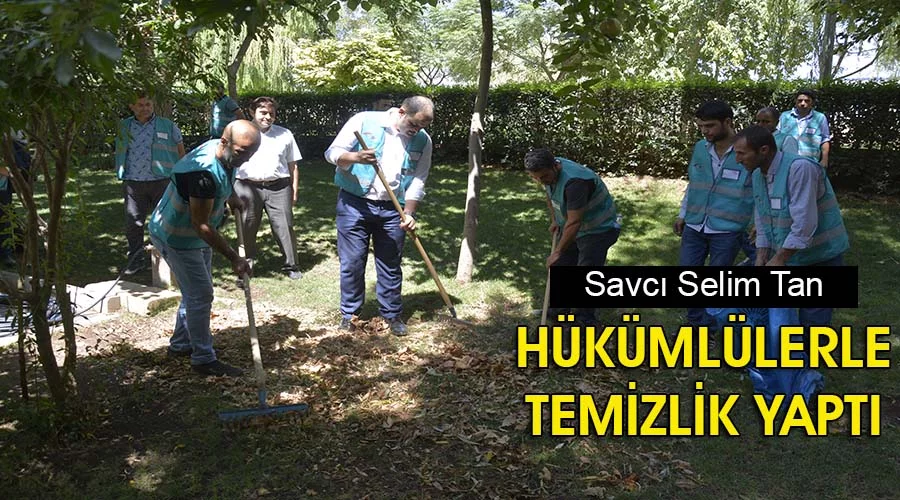 Hükümlüler mesire alanlarını temizledi