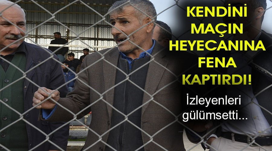 Kendini maça öyle kaptırdı ki…