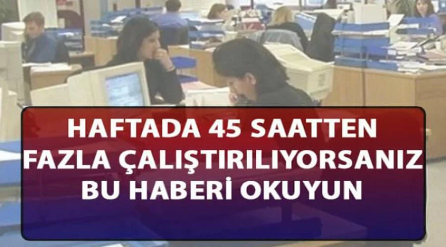 Bir işçi haftada en fazla kaç saat çalıştırılabilir?