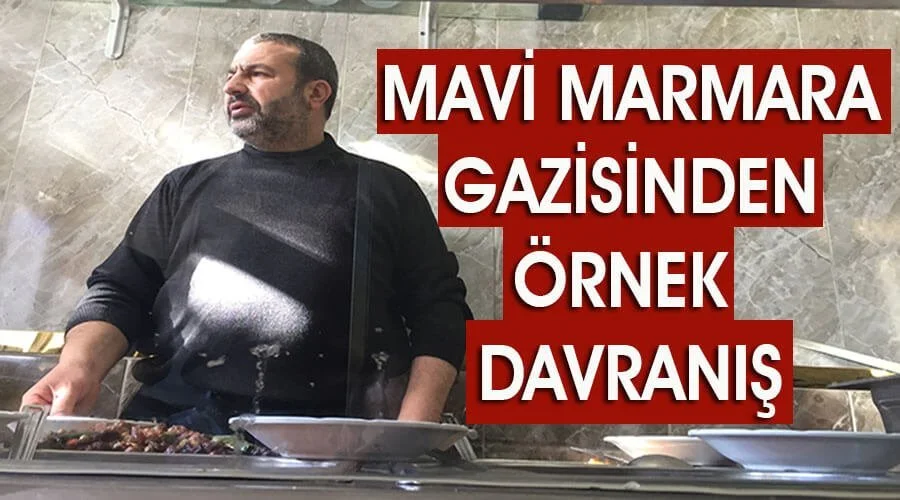 Mavi Marmara gazisinden örnek davranış