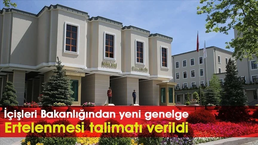 İçişleri Bakanlığından yeni genelge!