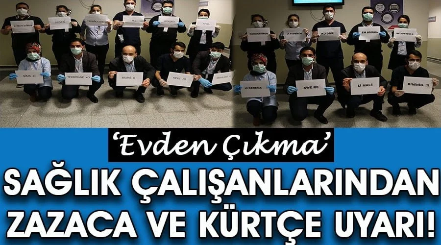 Sağlık çalışanlarından 3 dilde ‘evden çıkma’ uyarısı