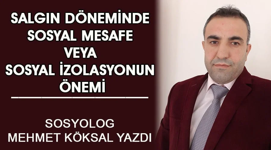 Salgın döneminde sosyal mesafe veya sosyal izolasyonun önemi
