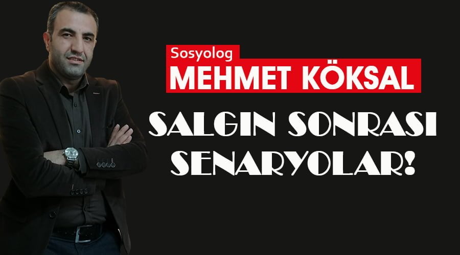 Salgın sonrası senaryolar!