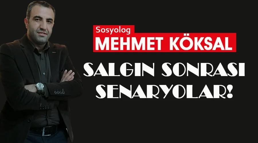 Salgın sonrası senaryolar!